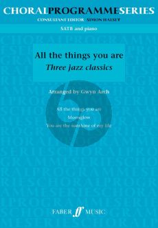 All The Things You Are SATB and Piano (3 Jazz Classics) (Arr. Gwyn Arch)