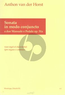 Horst Sonata in Modo Conjuncto Op. 51a fur Orgel (Clavecimbel) 2 Manuale und Pedal