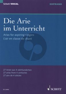 Album Die Arie im Unterricht (27 Arien aus 4 Jahrhunderten) Hohe (Sopran) Stimme (edited by Claudia Eder) (Deutsch - Englisch - Französisch)