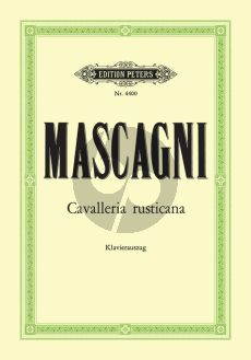 Mascagni Cavalleria Rusticana (Sizilianische Bauernehre) (1890) Oper in einem Aufzug Text dt. / ital. Klavierauszug Soldan Peters