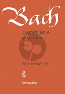 Bach Kantate No.5 BWV 5 - Wo soll ich fliehen hin (Deutsch) (KA)