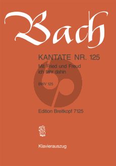 Bach Kantate BWV 125 - Mit Fried und Freud ich fahr dahin Klavierauszug (dt.)