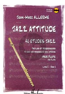 Allerme Jazz Attitude Vol.2 pour Flute (Bk-Cd) (40 Etudes Jazz Faciles et Progressives)