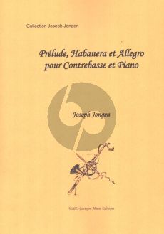 Jongen Prelude-Habanera-Allegro Op.106 Contrebasse et Piano