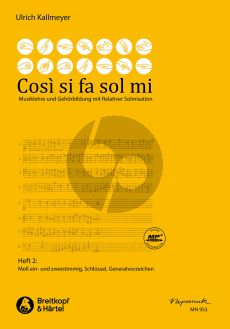 Kallmeyer Così si fa sol mi - Musiklehre und Gehörbildung mit Solmisation Heft 2 Moll ein- und zweistimmig, Schlüssel, Generalvorzeichen