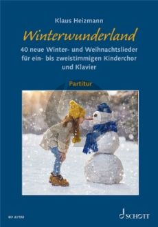 Heizmann Winterwunderland Kinderchor (SS) und Klavier (40 neue Winter- und Weihnachtslieder)