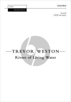 Weston Rivers of Living Water SATB and Organ