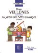 Vellones Au Jardin des Betes Sauvages Vol.2 pour Piano (Facile - Easy)