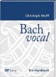 Wolff Bach Vocal Ein Handbuch