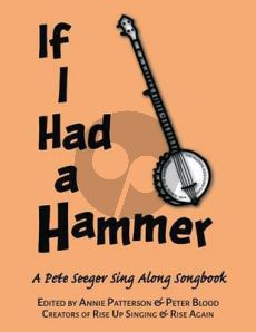 Seeger If I Had a Hammer – A Pete Seeger Sing-Along Songbook (Melody-Lyrics and Chords)