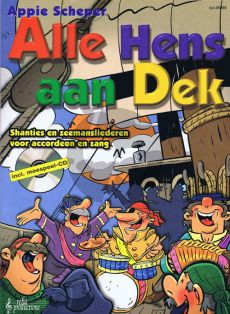 Scheper Alle Hens aan Dek (Shanties en Zeemansliederen) Accordeon met Zang (Boek met Cd)