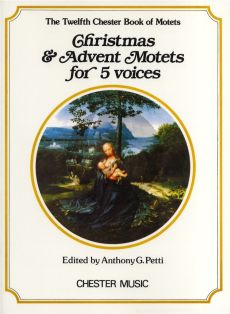 Album Album Chester Book of Motets Vol.12 Christmass and Advent Motets for 5 Voices (Edited by Anthony G.Petti)