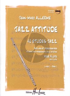 Allerme Jazz Attitude Vol.1 pour Flute (Bk-Cd) (40 Etudes Jazz Faciles et Progressives)