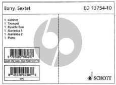 Barry Sextett for Clarinet Doubling Bass Clarinet, Trumpet, 2 Marimbas, Piano and Double Bass (1992-93) (Set of Parts)