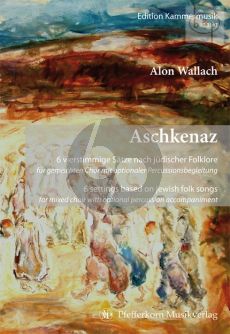 Aschkenaz (6 vierstimmige Satze nach Judischer Folklore)