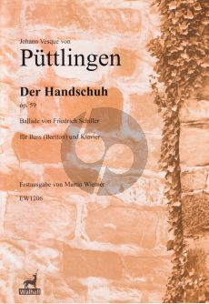 Puttlingen Der Handschuh Op.59 fur Bass (Bariton) und Klavier (Erstausgabe von Marin Wiemer)