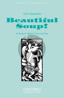 Benjamin Beautiful soup! - 5 Choral Songs 2 part children chorus-pi