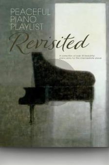 Peaceful Piano Playlist: Revisited for Piano Solo
