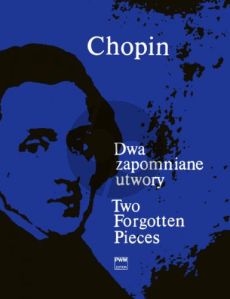 Chopin 2 Forgotten Pieces for Piano (edited by Andrzej Koszewsk)
