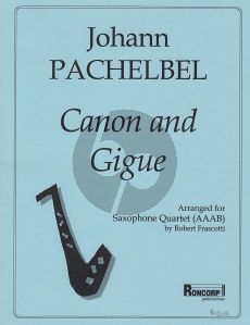 pachelbel Canon & Gique 4 Saxophones (AAAB) (Score/Parts) (transcr. Robert Frascotti)