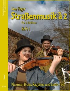 Heger Strassenmusik a 2 Vol.1 2 Violins (Klezmer-Blues-Ragtime & Latin-Folk) (easy level)