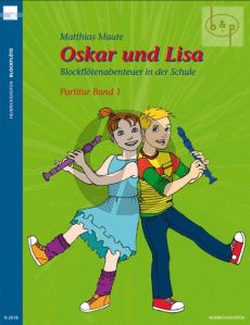 Oskar und Lisa (Blockflotenebenteuer in der Schule) Vol.1