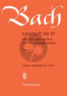 Bach Kantate BWV 47 - Wer sich selbst erhohet, der soll erniedriget werden KA (dt.)