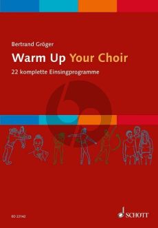 Groger Warm Up Your Choir (22 komplette Einsingprogramme)