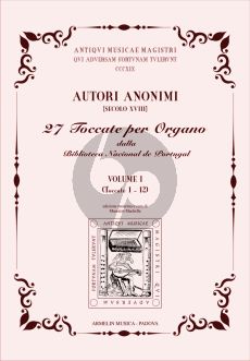 Anonymus 27 Toccate per Organo Dalla Biblioteca Nacional de Portugal Vol.1 (No.1-12) (Edited by Maurizio Machella)