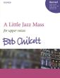 Chilcott A Little Jazz Mass SSA-Piano-opt.Bass-Drum kit (Vocal Score)