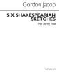 Jacob 6 Shakespearean Sketches Vi.-Va.-Vc. (Parts)