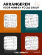 Arrangeren voor Koor en Vocal Group