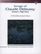 Debussy Songs of Debussy Vol.1 for High Voice and Piano (French Texts) (edited by James R.Briscoe)