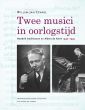 Cevaal Twee Musici in Oorlogstijd - Hendrik Andriessen en Albert de Klerk 1940-1945