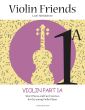 Hamalainen Violin Friends 1A Violin Part 1A (Short Pieces and Fun Exercises for the Young Violin Player)