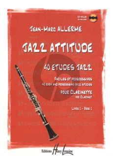 Allerme Jazz Attitude Vol.1 pour Clarinette (40 Etudes Faciles et Progressives) (Bk-Cd)