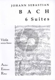 Bach 6 Suites BWV 1007 - 1012 fur Viola Solo (Atelier Rohm)