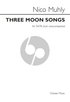 Muhly Three Moon Songs SATB