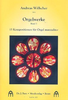 Willscher Orgelwerke Vol.3 15 Kompositionen Orgel Manualiter