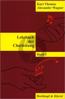 THomas Lehrbuch der Chorleitung Vol.3 (Neuausgabe von Alexander Wagner)