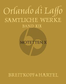 Lasso Samtliche Werk Band 19 (Motets X - Magnum opus musicum, Part X) (Bernhold Schmid)