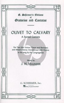 Maunder Olivet to Calvary A Sacred Cantata (Tenor-Bar.solo with SATB) Vocal Score (Schirmer)