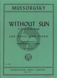 Mussorgsky Without Sun (1874) A Cycle of 6 Songs for Medium Low Voice and Piano (English/Russian - English Version by Humphrey Procter-Gregg)