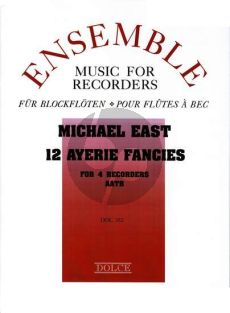 East 12 Ayerie Fancies for 4 Recorders (AATB) (Score/Parts)