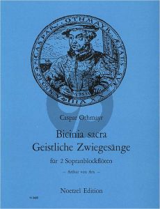 Othmayr Bicinia sacra. Geistliche Zwiegesänge 2 Sopranblockflöten (Arthur von Arx)