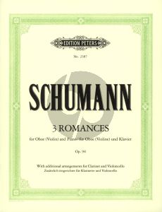 Schumann 3 Romances Op.94 (Oboe or Violin) and Piano) (with Additional Arrangements for Clarinet in A and Violoncello) (Cello Part by Oliver Gledhill)