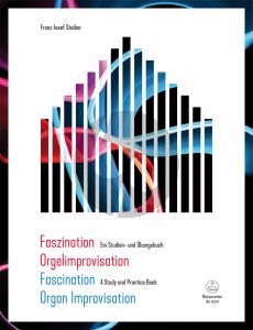Stoiber Faszination Orgelimprovisation / Fascination Organ Improvisation (A Study and Practice Book)