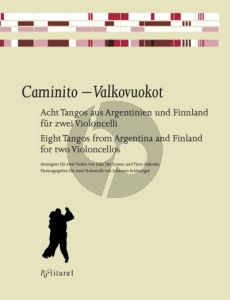 Caminito-Valkovuokot - 8 Tangos aus Argentinien und Finnland 2 Violoncellos (arr. J. D. Grosso und T. Alakotila)