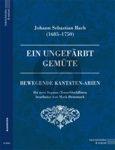 Bach Ein ungefärbt Gemüte 2 Sopran- oder Tenorblockflöten (Bewegende Kantaten-Arien) (arr. Mark Denemark)