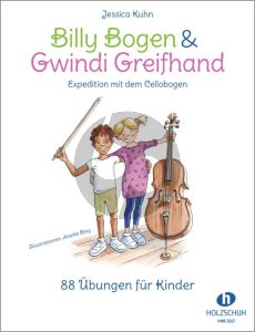 Kuhn Billy Bogen & Gwindi Greifhand – Expedition mit dem Cellobogen (88 Ubungen für Kinder)